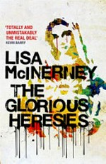 The glorious heresies / Lisa McInerney.