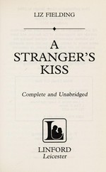 A stranger's kiss / Liz Fielding.