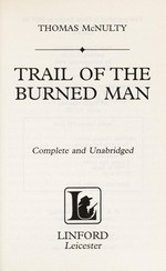 Trail of the burned man / Thomas McNulty.