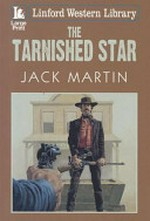 The tarnished star / Jack Martin.