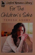 For the children's sake / Teresa Ashby.