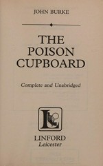 The poison cupboard / John Burke.