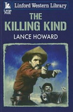 The killing kind / Lance Howard.