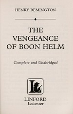 The vengeance of Boon Helm / Henry Remington.