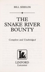The Snake River bounty / Bill Shields.