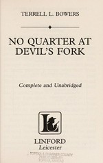 No quarter at Devil's Fork / Terrell L. Bowers.