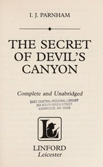 The secret of Devil's Canyon / I. J. Parnham.