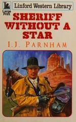 Sheriff without a star / I. J. Parnham.