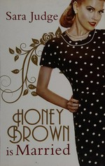 Honey Brown is married / Sara Judge.