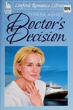 Doctor's decision / Teresa Ashby.