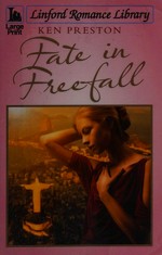 Fate in freefall / Ken Preston.