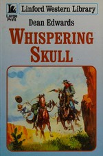 Whispering skull / Dean Edwards.