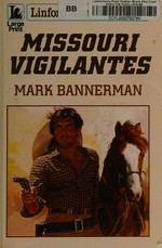 Missouri vigilantes / Mark Bannerman.