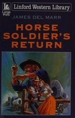Horse soldier's return / James Del Marr.