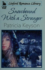 Snowbound with a stranger / Patricia Keyson.