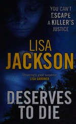 Deserves to die / Lisa Jackson.