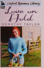 Love on hold / Dorothy Taylor.