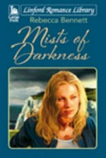 Mists of darkness / Rebecca Bennett.