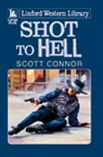 Shot to hell / Scott Connor.