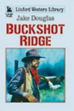 Buckshot ridge / Jake Douglas.