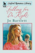Falling for Dr. Right / Jo Bartlett.