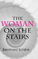 The woman on the stairs / Bernhard Schlink.