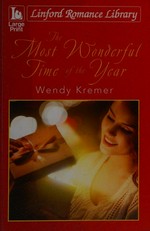The most wonderful time of the year / Wendy Kremer.