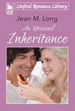 An unusual inheritance / Jean M. Long.