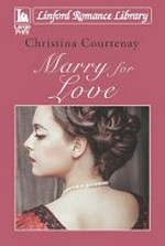 Marry for love / Christina Courtenay.