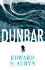 Dunbar / Edward St. Aubyn.
