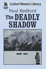 The deadly shadow / Paul Bedford.