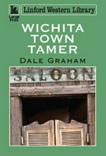 Wichita town tamer / Dale Graham.