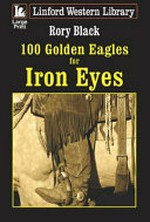 100 golden eagles for Iron Eyes / Rory Black.