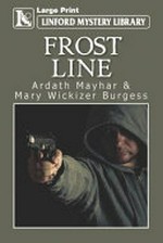 Frost line / Ardath Mayhar with Mary Wickizer Burgess.