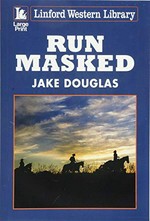 Run masked / Jake Douglas.