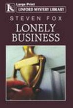 Lonely business / Steven Fox.