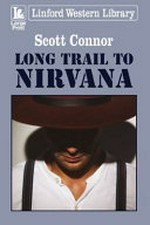Long trail to Nirvana / Scott Connor.