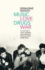 Music love drugs war / Geraldine Quigley.