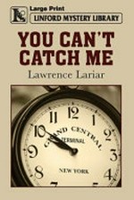 You can't catch me / Lawrence Lariar.