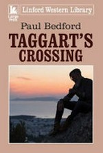 Taggart's Crossing / Paul Bedford.