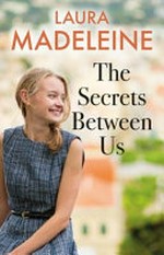 The secrets between us / Laura Madeleine.