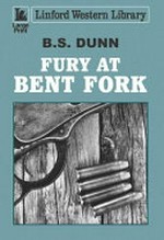 Fury at Bent Fork / B.S. Dunn.