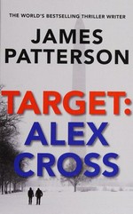 Target: Alex Cross / James Patterson.