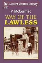 Way of the lawless / P. McCormac.