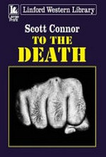 To the death / Scott Connor.