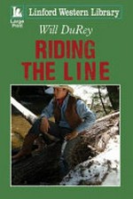 Riding the line / Will DuRey.