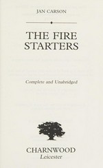 The fire starters / Jan Carson.