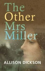 The other Mrs. Miller / Allison Dickson.