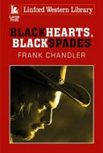 Black hearts, black spades / Frank Chandler.