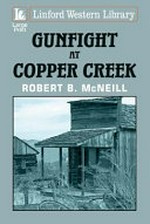 Gunfight at Copper Creek / Robert B. McNeill.